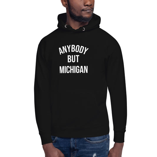 Anybody but Michigan Premium Hoodie