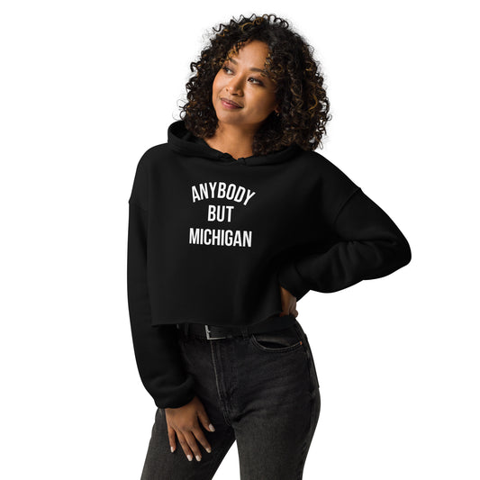 Anybody But Michigan Cropped Hoodie